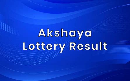 akshaya bagyakuri today result|kerala akshaya lottery result today.